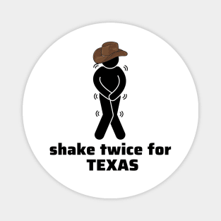 shake twice for texas, funny meme Magnet